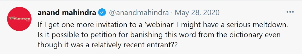 Tweet by Anand Mahindra saying how he could have a serious meltdown if he received another webinar invitation.