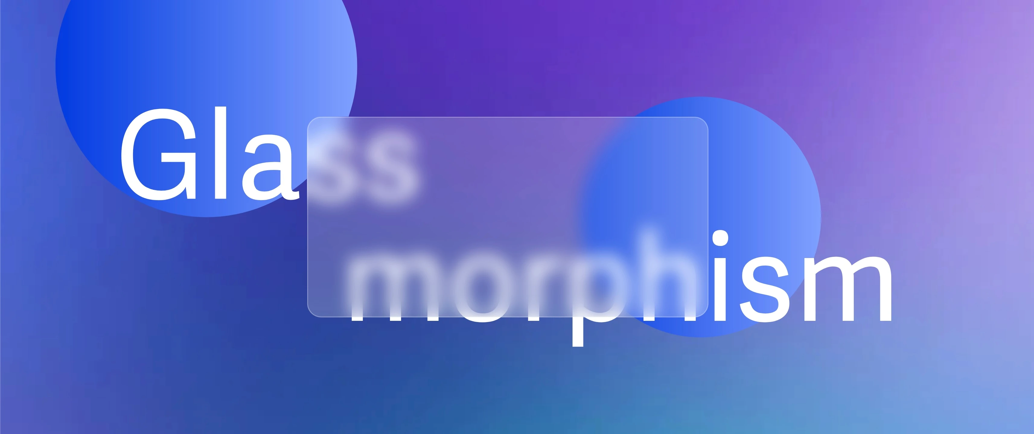 The Definitive Guide to Glassmorphism (with Templates)